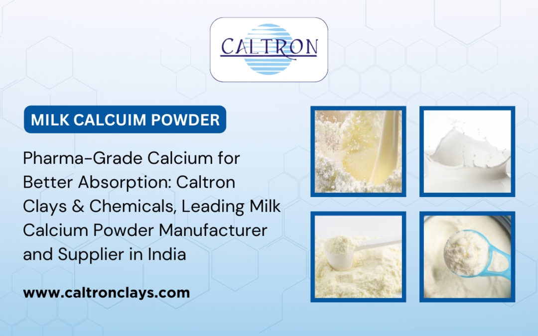 Pharma-Grade Calcium for Better Absorption – Caltron Clays & Chemicals, Leading Milk Calcium Powder Manufacturer and Supplier in India