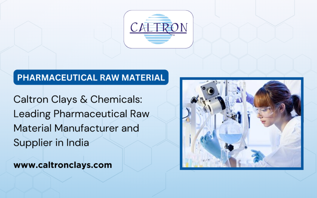 Caltron Clays & Chemicals: Leading Pharmaceutical Raw Material Manufacturer and Supplier in India