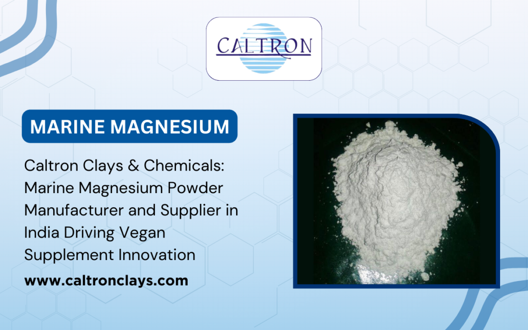 Caltron Clays & Chemicals: Marine Magnesium Powder Manufacturer and Supplier in India Driving Vegan Supplement Innovation