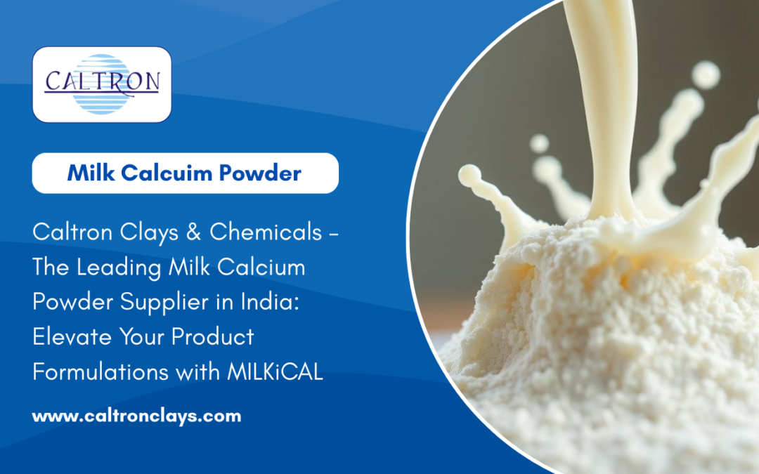 Caltron Clays & Chemicals – Building Stronger Formulations with Nature-Derived Milk Calcium Powder